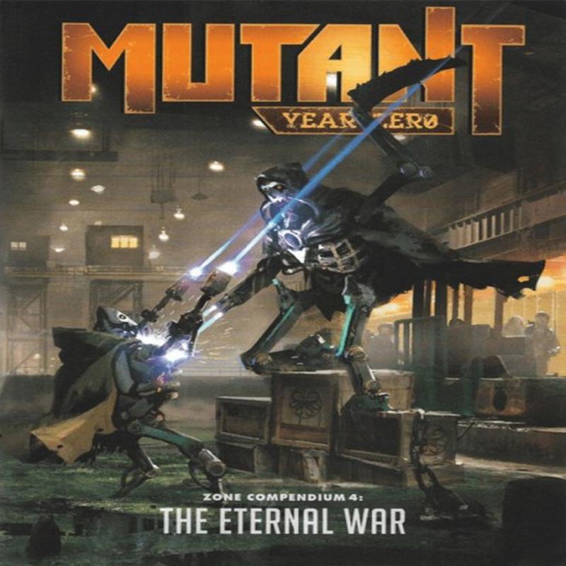 Mutant: Year Zero- Zone Compendium 4- The Eternal War